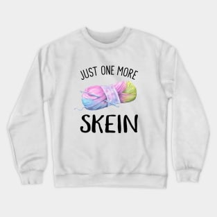 Just One More Skein Of Yarn - Black Crewneck Sweatshirt